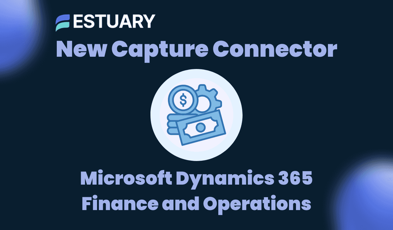 Capture data from Microsoft Dynamics 365 Finance and Operations with Estuary