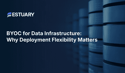 BYOC for Data Infrastructure: Why Deployment Flexibility Matters