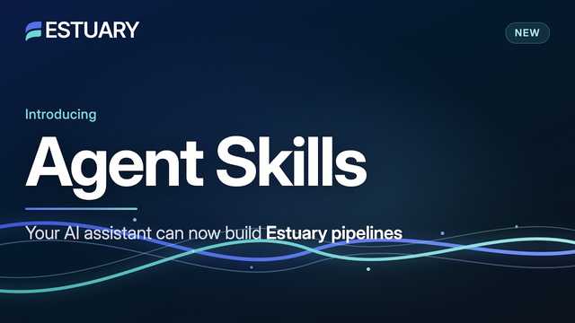 Introducing Estuary Agent Skills: Build Data Pipelines with AI video thumbnail