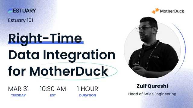Estuary 101: Right-Time Data Integration for MotherDuck thumbnail