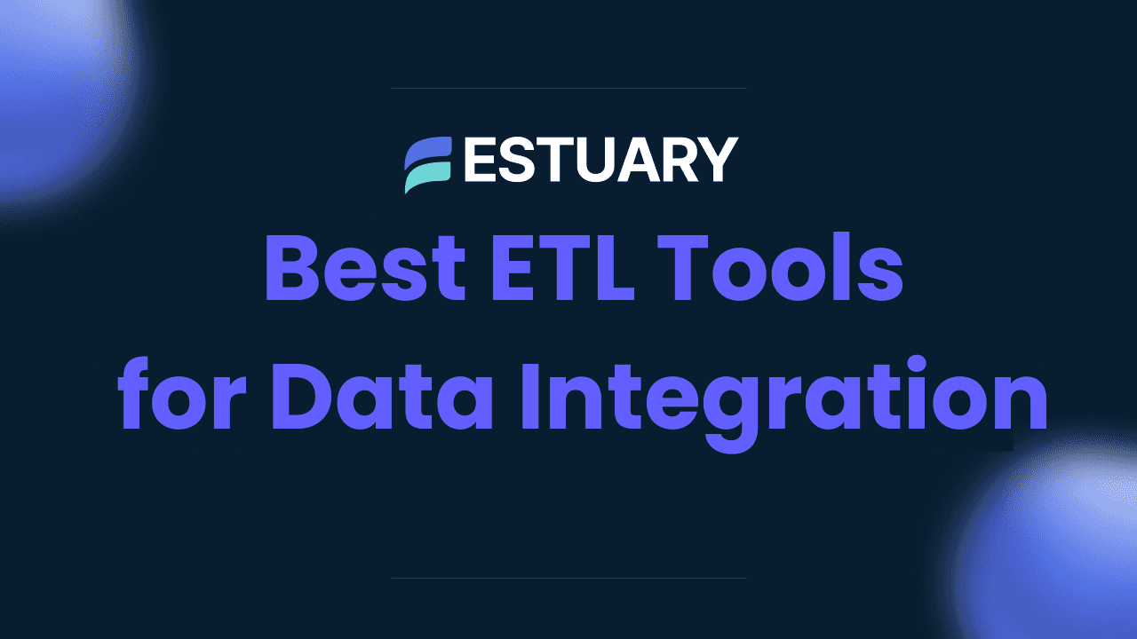 Best ETL Tools for Data Integration