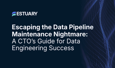 Escaping the Data Pipeline Maintenance Nightmare: A CTO’s Guide for Data Engineering Success