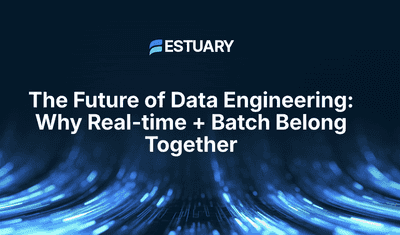 The Future of Data Engineering: Why Real-Time + Batch Belong Together